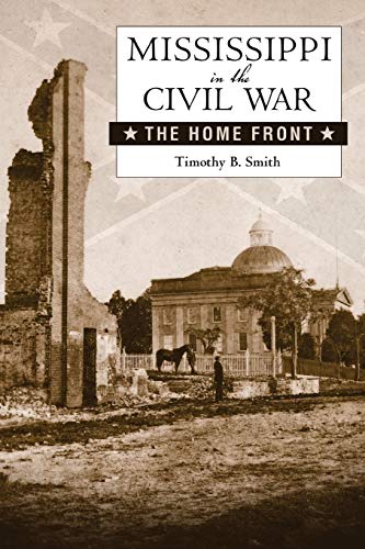Mississippi in the Civil War: The Home Front (Heritage of Mississippi, Band 4)